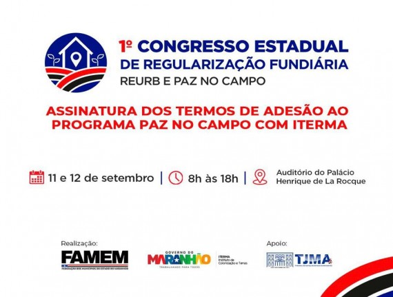 FAMEM, em parceria com o Governo do Estado, promove o 1º Congresso Estadual de Regularização Fundiária do Maranhão