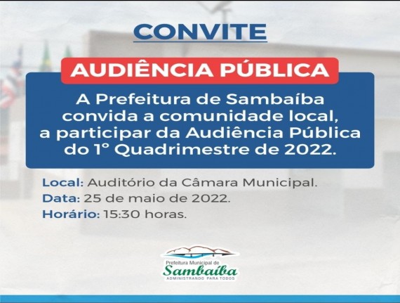 A PREFEITURA DE SAMBAIBA CONVIDA A COMUNIDADE LOCAL, A PARTICIPAR DA AUDIENCIA PUBLICA.