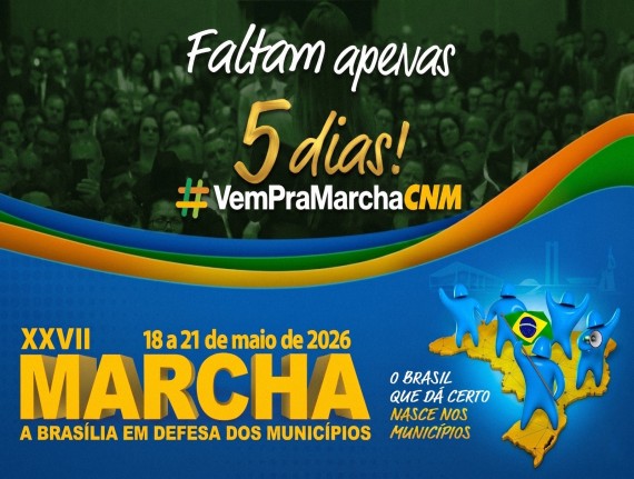 Faltam 5 dias para XXVII Marcha: saiba tudo para se preparar para o maior evento municipalista da América Latina