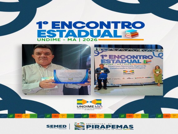 Educação de Pirapemas é reconhecida no 1º Encontro Estadual da UNDIME/MA