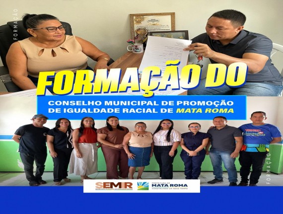 Mata Roma forma Conselho Municipal de Promoção da Igualdade Racial