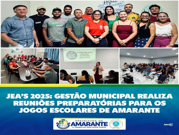 Prefeitura de Amarante promoveu importantes reuniões voltadas à organização dos Jogos Escolares de Amarante.