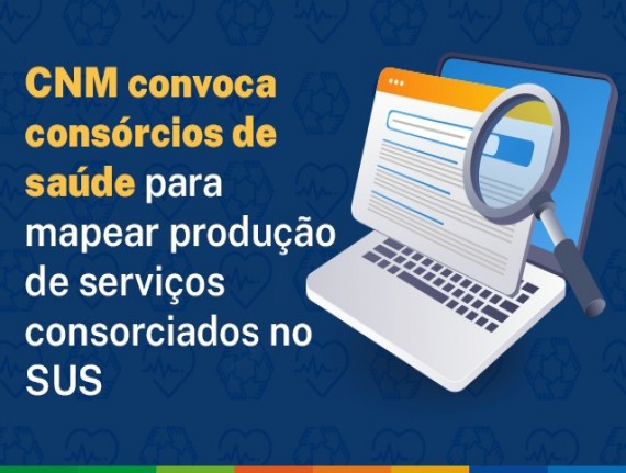 CNM convoca consórcios de saúde para mapear produção de serviços consorciados no SUS