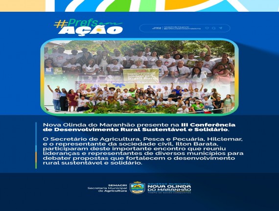 Nova Olinda do Maranhão presente na III Conferência de Desenvolvimento Rural Sustentável e Solidário