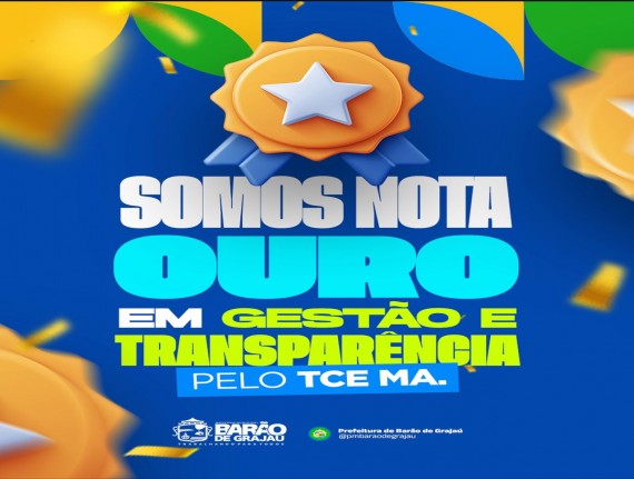 Prefeitura de Barão de Grajaú alcançou o nível Ouro no ranking de transparência do TCE/MA