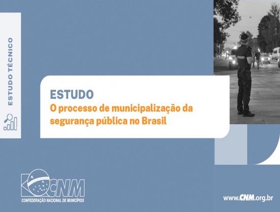 Gastos dos Municípios com segurança cresceram 66% na última década, revela estudo da CNM