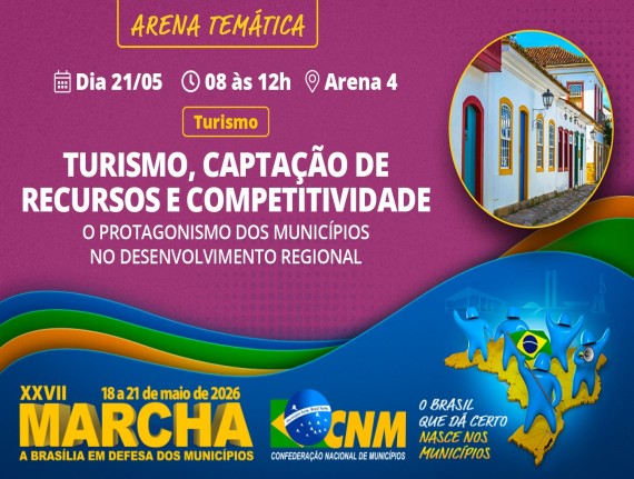 Captação de recursos e orientações para o desenvolvimento do Turismo nos Municípios serão debatidas na Marcha; participe