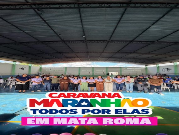 Mata Roma recebe ação da Caravana Maranhão Todos por Elas voltada à proteção e valorização das mulheres