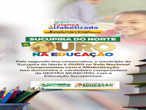 Sucupira do Norte conquista Selo Ouro no Compromisso Nacional Criança Alfabetizada pelo segundo ano consecutivo