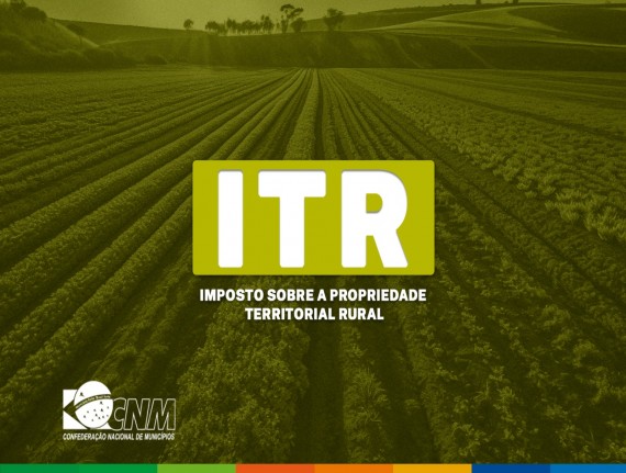 Após pedido da CNM, malha fiscal do ITR está disponível para acesso dos Municípios