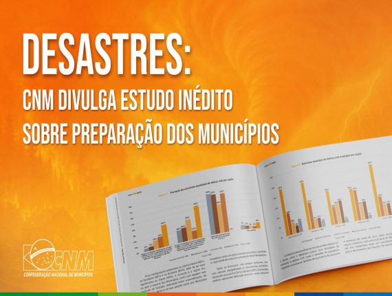 CNM apresenta estudo inédito sobre a preparação dos Municípios para enfrentar desastres