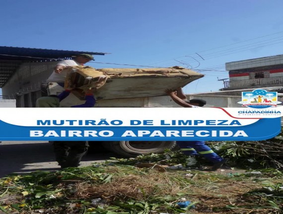 Mutirão de limpeza atende moradores do bairro Aparecida em Chapadinha