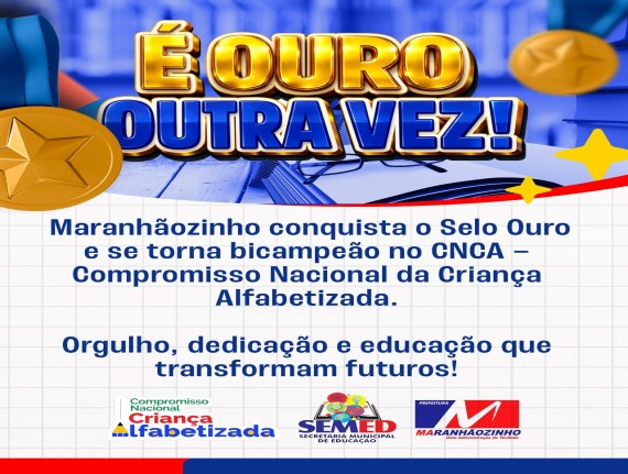 Maranhãozinho é Bicampeão e Conquista o Selo Ouro de Alfabetização no CNCA