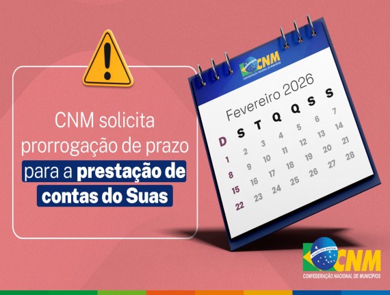 Em ofício, CNM solicita prorrogação de prazo para a prestação de contas do Suas