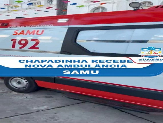 Chapadinha amplia frota do SAMU com segunda ambulância de suporte avançado