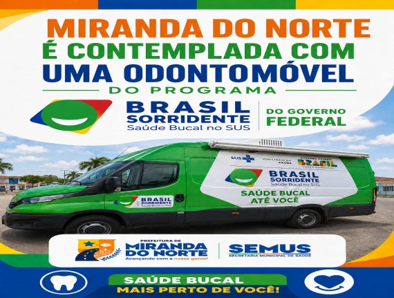 Miranda do Norte é contemplada com OdontoMóvel e nova ambulância para ampliar os atendimentos de saúde