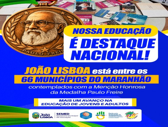 Município de João Lisboa é destaque nacional na Educação de Jovens e Adultos e conquista Menção Honrosa da Medalha Paulo Freire