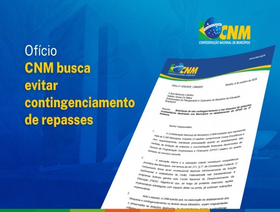 Em ofício, CNM busca evitar contingenciamento de repasses destinados aos Municípios
