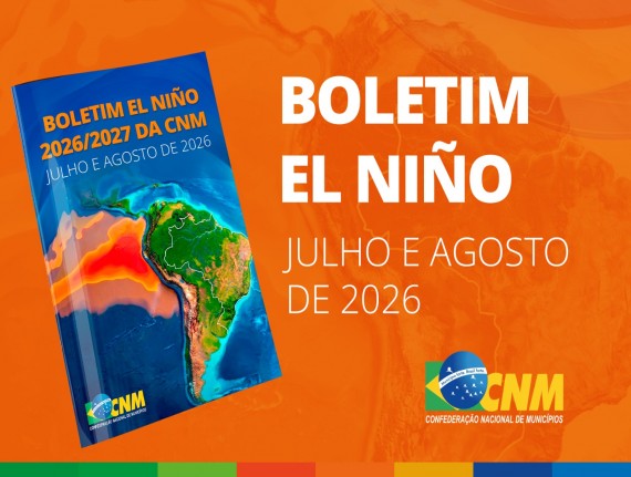 CNM lança Boletim El Niño 2026/2027; confira os principais impactos para os Municípios