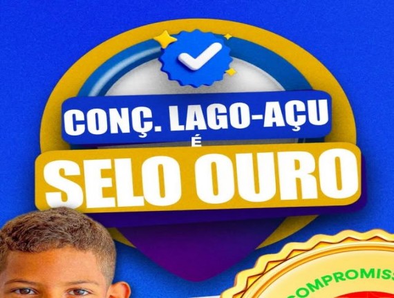 Conceição do Lago-Açu é Selo Ouro!