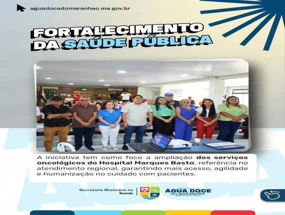 Prefeitura de Água Doce avança para levar tratamento de câncer para mais perto da população