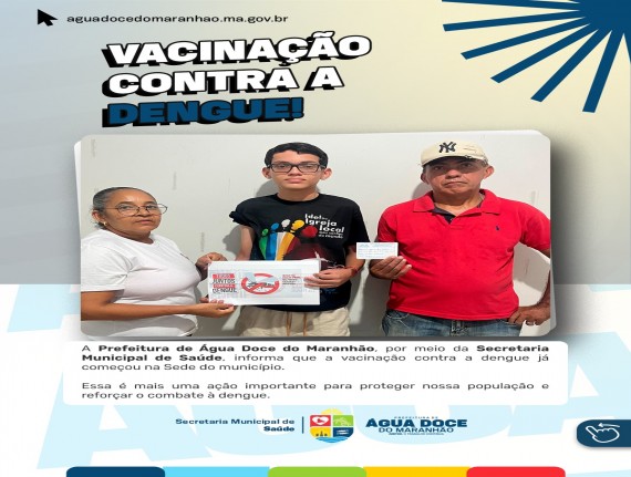 Em Água Doce começa a Campanha de Vacinação contra a Dengue!
