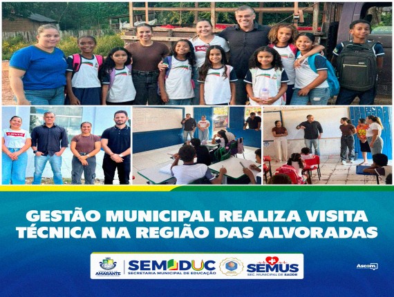 Amarante realiza visita técnica na Região das Alvoradas e acompanha funcionamento de escolas e unidades de saúde