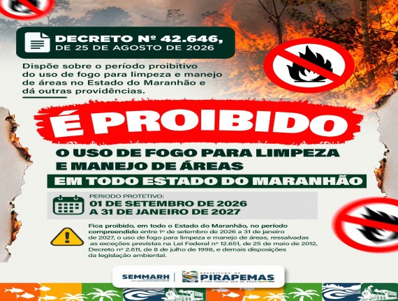 Pirapemas alerta para proibição do uso de fogo até janeiro de 2027