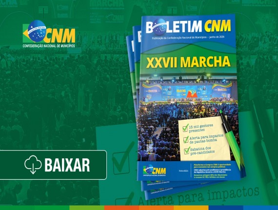 Boletim CNM pós Marcha detalha conquistas da mobilização que reuniu mais de 15 mil gestores; confira