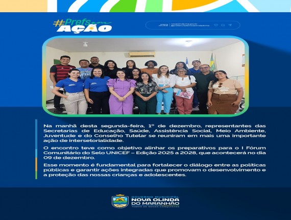 Pefeitura de Nova Olinda do Maranhão promoveu um encontro para alinhar os preparativos para o I Fórum Comunitário do Selo UNICEF – Edição 2025 a 2028