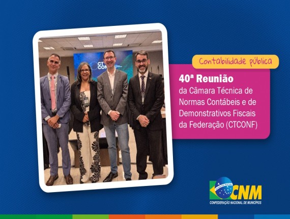CNM debate temas estruturantes da contabilidade pública em reunião em Brasília
