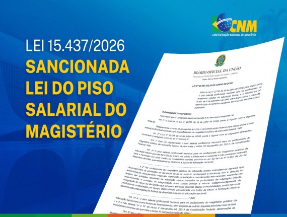 Sancionada lei do piso salarial do magistério; CNM reforça impacto de R$ 8 bilhões 