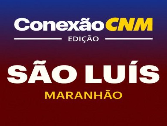Conexão CNM - Edição MA São Luís